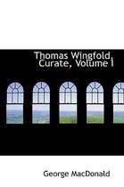 Thomas Wingfold, Curate, Volume I