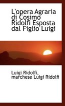 L'Opera Agraria Di Cosimo Ridolfi Esposta Dal Figlio Luigi