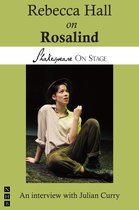 Rebecca Hall on Rosalind (Shakespeare on Stage)