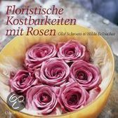 Floristische Kostbarkeiten mit Rosen
