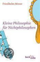 Kleine Philosophie für Nichtphilosophen