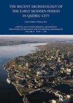 The Recent Archaeology of the Early Modern Period in Quebec City