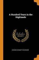 A Hundred Years in the Highlands