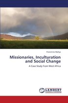 Missionaries, Inculturation and Social Change