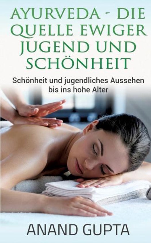 Ayurveda - Die Quelle ewiger Jugend und Schönheit - cover