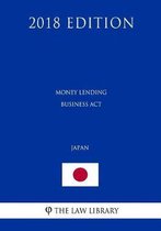 Money Lending Business ACT (Japan) (2018 Edition)