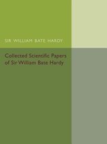 Collected Scientific Papers of Sir William Bate Hardy