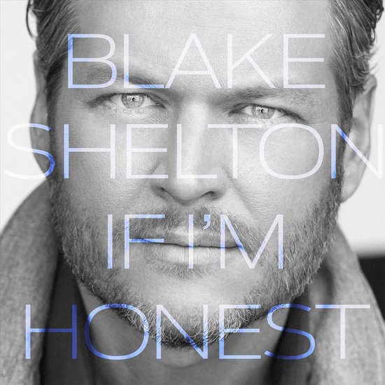 Shelton, Blake - If I'm Honest