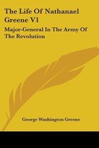 The Life of Nathanael Greene V1