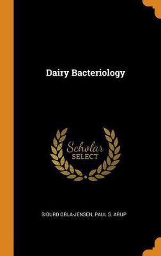 Dairy Bacteriology, Sigurd OrlaJensen 9780344975417 Boeken