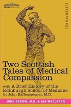 Two Scottish Tales of Medical Compassion: Rab and His Friends & a Doctor of the Old School