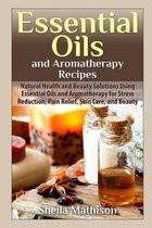 Essential Oils and Aromatherapy Recipes