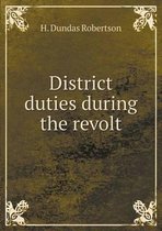 District duties during the revolt