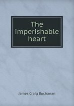 The imperishable heart
