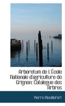 Arboretum de L' Cole Nationale D'Agriculture de Grignon