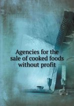 Agencies for the sale of cooked foods without profit