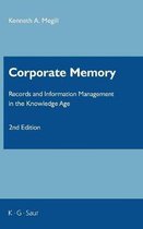 Corporate Memory: Records and Information Management in the Knowledge Age