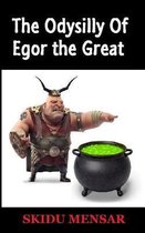 The Odysilly Of Egor The Great