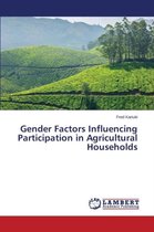 Gender Factors Influencing Participation in Agricultural Households