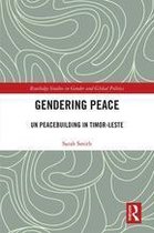 Routledge Studies in Gender and Global Politics - Gendering Peace