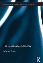 Routledge Frontiers of Political Economy - The Responsible Economy