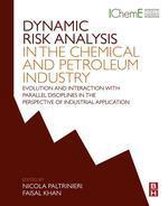Dynamic Risk Analysis in the Chemical and Petroleum Industry: Evolution and Interaction with Parallel Disciplines in the Perspective of Industrial App