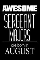 Awesome Sergeant Majors Are Born In August