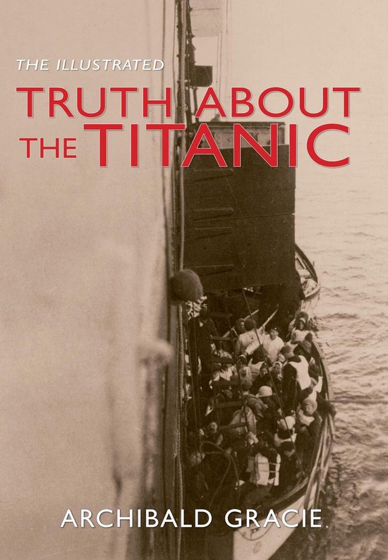 The Truth About the Titanic: Illustrated Edition - cover