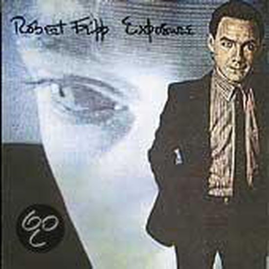 Exposure, Robert Fripp | CD (album) | Muziek | bol