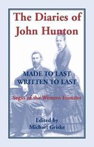 The Diaries of John Hunton, Made to Last, Written to Last, Sagas of the Western Frontier
