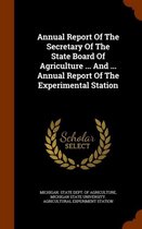 Annual Report of the Secretary of the State Board of Agriculture ... and ... Annual Report of the Experimental Station