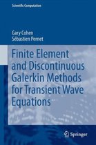 Scientific Computation- Finite Element and Discontinuous Galerkin Methods for Transient Wave Equations
