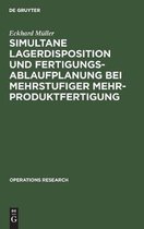 Operations Research- Simultane Lagerdisposition und Fertigungsablaufplanung bei mehrstufiger Mehrproduktfertigung