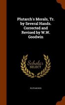 Plutarch's Morals, Tr. by Several Hands. Corrected and Revised by W.W. Goodwin