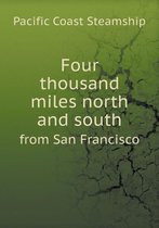 Four thousand miles north and south from San Francisco