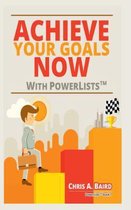Achieve Your Goals Now With PowerLists(TM)
