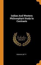 Indian and Western Philosophya Study in Contrasts