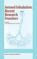 Aerosol Inhalation: Recent Research Frontiers: Prodeedings of the International Workshop on Aerosol Inhalation, Lung Transport, Deposition and the Relation to the Environment