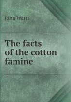 The facts of the cotton famine