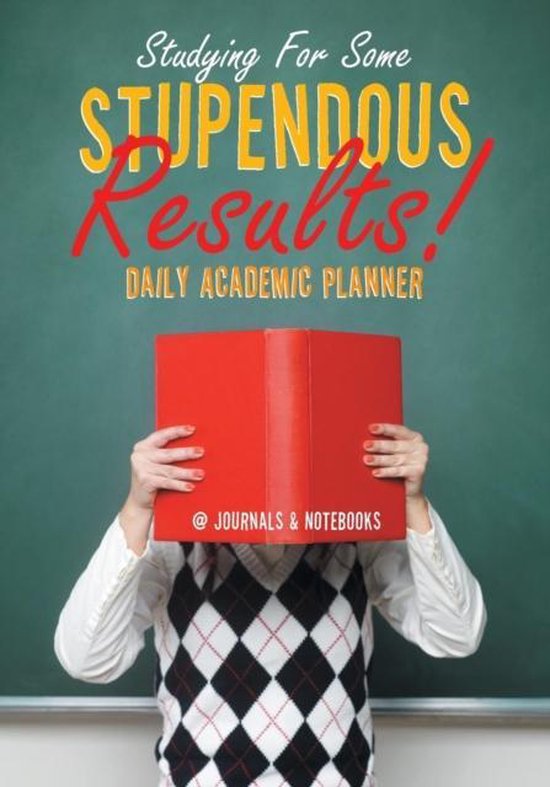 Studying For Some Stupendous Results! Daily Academic Planner - cover