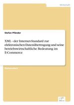 XML - der Internet-Standard zur elektronischen Datenubertragung und seine betriebswirtschaftliche Bedeutung im E-Commerce