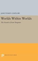 Worlds Within Worlds - The Novels of Ivan Turgenev