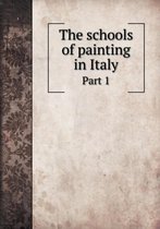 The schools of painting in Italy Part 1