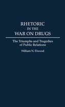 Rhetoric in the War on Drugs