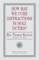 How May We Cure Distractions in Holy Duties?