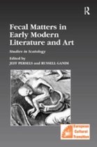 Studies in European Cultural Transition - Fecal Matters in Early Modern Literature and Art