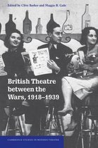 Cambridge Studies in Modern Theatre- British Theatre between the Wars, 1918–1939