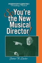 So, You're the New Musical Director!