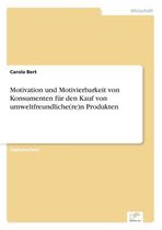 Motivation und Motivierbarkeit von Konsumenten für den Kauf von umweltfreundliche(re)n Produkten