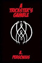 A Trickster's Gamble